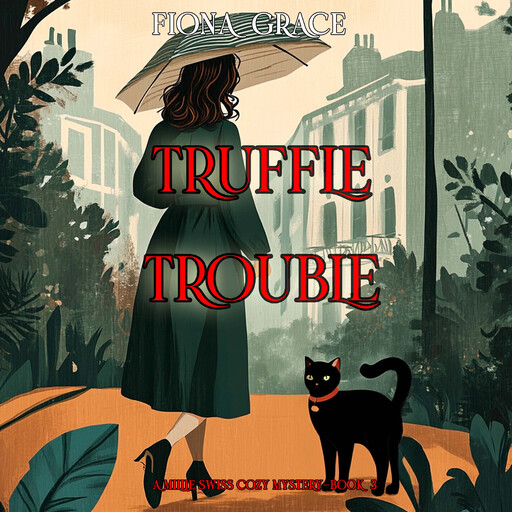 Truffle Trouble (A Millie Swiss Cozy Mystery—Book 3), Fiona Grace
