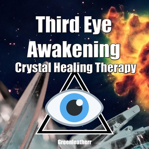 Third Eye Awakening & Crystal Healing Therapy, Greenleatherr