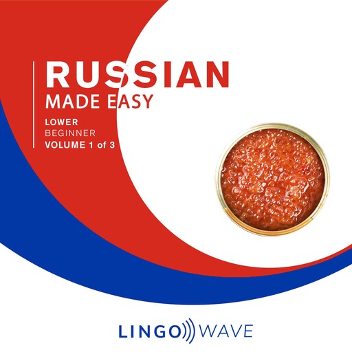 Russian Made Easy - Lower beginner - Volume 1 of 3, Lingo Wave