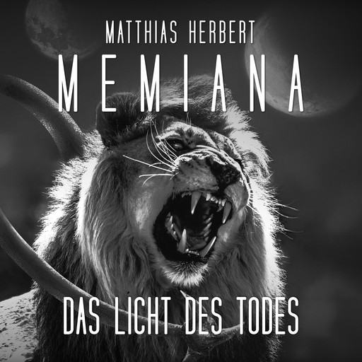 Das Licht des Todes - Memiana, Band 1 (Ungekürzt), Matthias Herbert