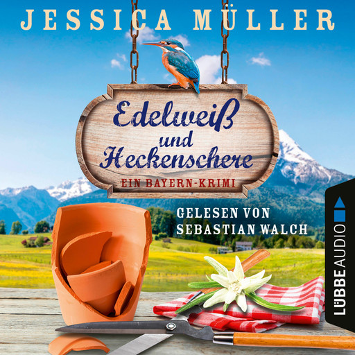 Edelweiß und Heckenschere - Ein Bayern-Krimi - Hauptkommissar Hirschberg, Teil 3 (Ungekürzt), Jessica Müller