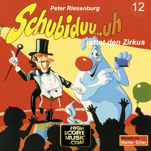 Schubiduu...uh, Folge 12: Schubiduu...uh - rettet den Zirkus, Peter Riesenburg