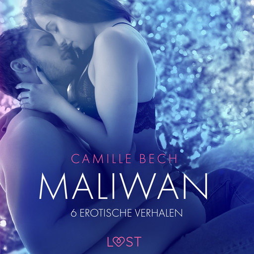 Maliwan - 6 erotische verhalen, Camille Bech