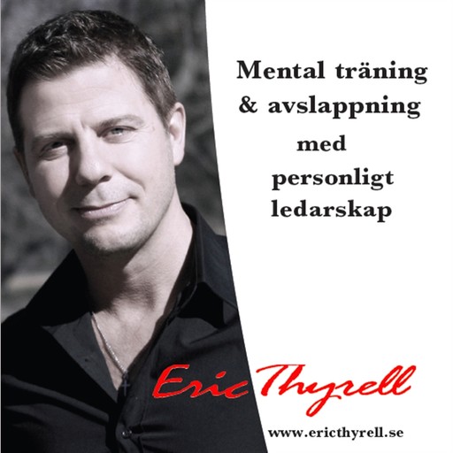 Mental träning med personligt ledarskap, Eric Thyrell