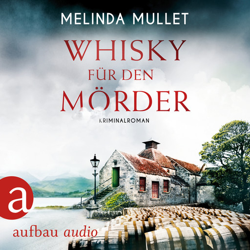 Whisky für den Mörder - Abigail Logan ermittelt - Kriminalroman, Band 2 (Ungekürzt), Melinda Mullet