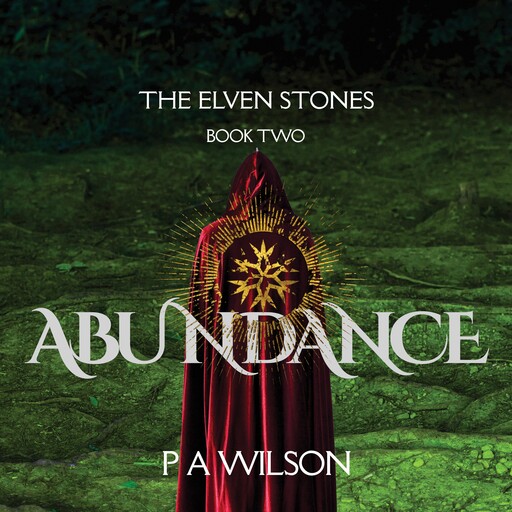 The Elven Stones: Abundance, P.A. Wilson