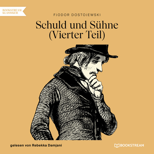 Schuld und Sühne, Teil 4 (Ungekürzt), Fjodor Dostojewski