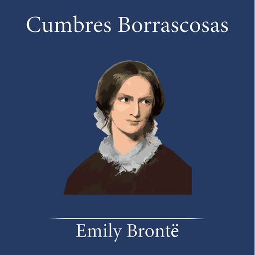 Cumbres Borrascosas, Emily Bronte