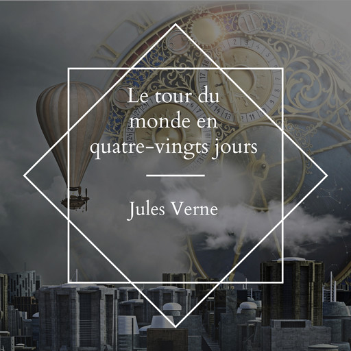 Le tour du monde en quatre-vingts jours, Jules Verne