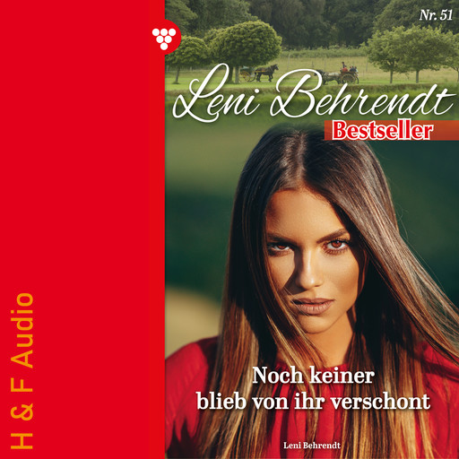 Noch keiner blieb von ihr verschont - Leni Behrendt Bestseller, Band 51 (ungekürzt), Leni Behrendt
