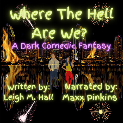 Where The Hell Are WE?, Leigh Hall, Maxx Pinkins