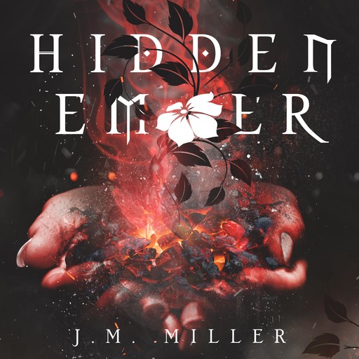 Hidden Ember, J.M. Miller