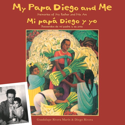 My Papa Diego and Me/Mi papa Diego y yo, Guadalupe Rivera Marín