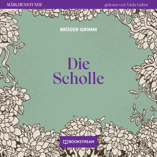 Die Scholle - Märchenstunde, Folge 141 (Ungekürzt), Gebrüder Grimm