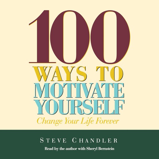 100 Ways to Motivate Yourself, Steve Chandler