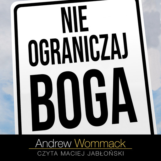 Nie ograniczaj Boga, Andrew Wommack