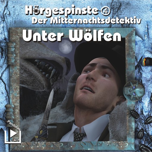 Hörgespinste 04 - Der Mitternachtsdetektiv: Unter Wölfen, Dane Rahlmeyer