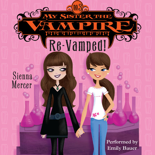 My Sister the Vampire #3: Re-Vamped!, Sienna Mercer