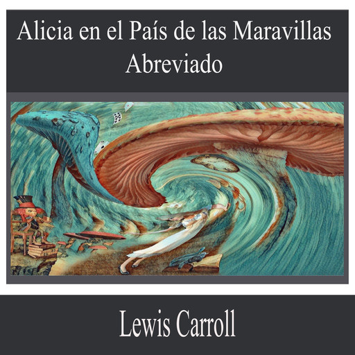 Alicia en el País de las Maravillas, Lewis Carroll