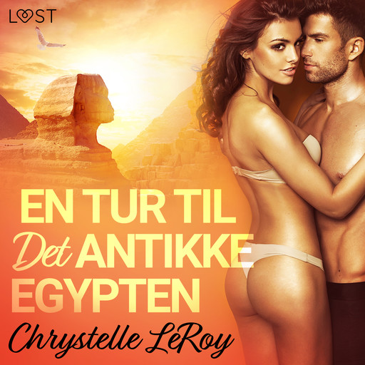 En Tur til Det Antikke Egypten - erotisk novelle, Chrystelle Leroy