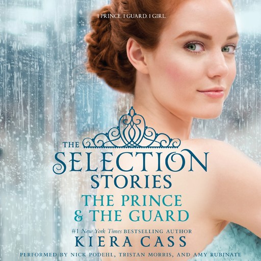 The Selection Stories: The Prince & The Guard, Kiera Cass