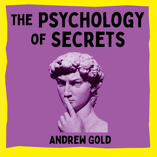 The Psychology of Secrets, Andrew Gold