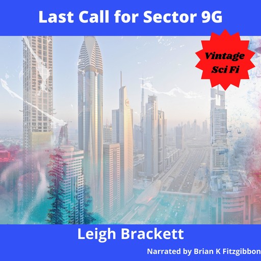 Last Call for Sector 9G, Leigh Brackett