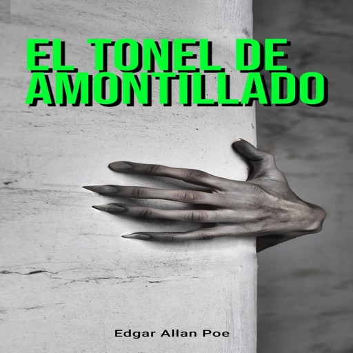 El Tonel de Amontillado (Íntegra), Edgar Allan Poe