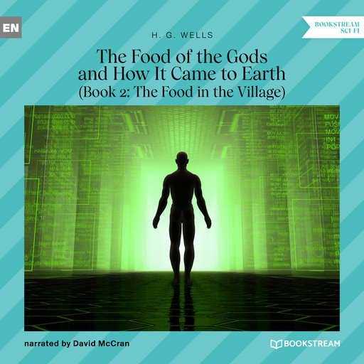 The Food of the Gods and How It Came to Earth, Book 2: The Food in the Village (Unabridged), Herbert Wells