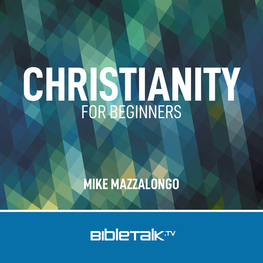 Christianity for Beginners, Mike Mazzalongo
