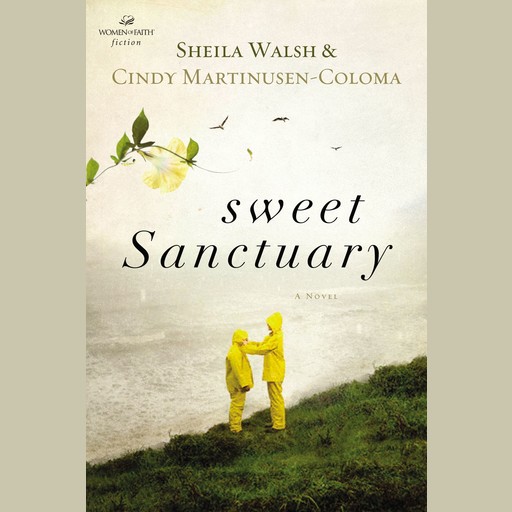 Sweet Sanctuary, Cindy Coloma, Sheila Walsh