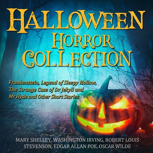 Halloween Horror Collection, Oscar Wilde, Robert Louis Stevenson, Washington Irving, Mary Shelley, Edgar Allan Poe