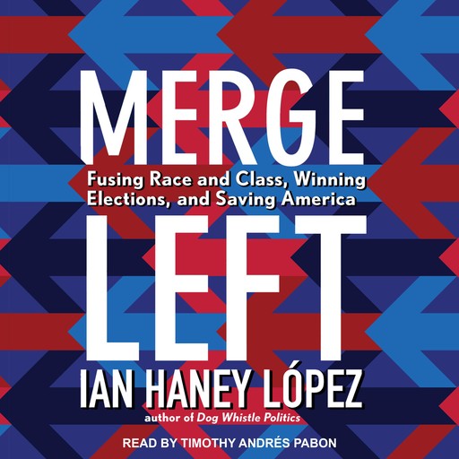 Merge Left, Ian Haney López