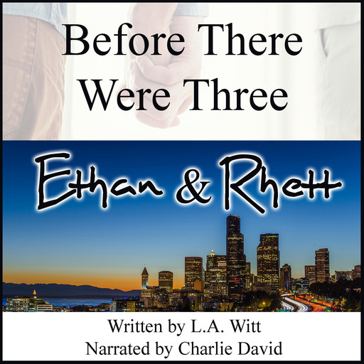 Before There Were Three: Ethan & Rhett, L.A.Witt