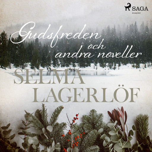 Gudsfreden (och andra noveller), Selma Lagerlöf