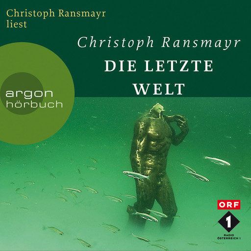 Die letzte Welt (Ungekürzte Autorenlesung), Christoph Ransmayr