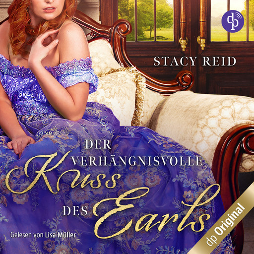 Der verhängnisvolle Kuss des Earls - Regency Scandals-Reihe, Band 2 (Ungekürzt), Stacy Reid
