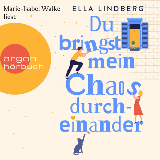 Du bringst mein Chaos durcheinander (Ungekürzte Lesung), Ella Lindberg