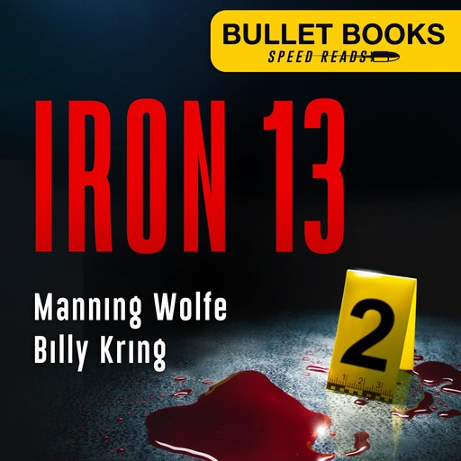 Iron 13, Manning Wolfe, Billy Kring