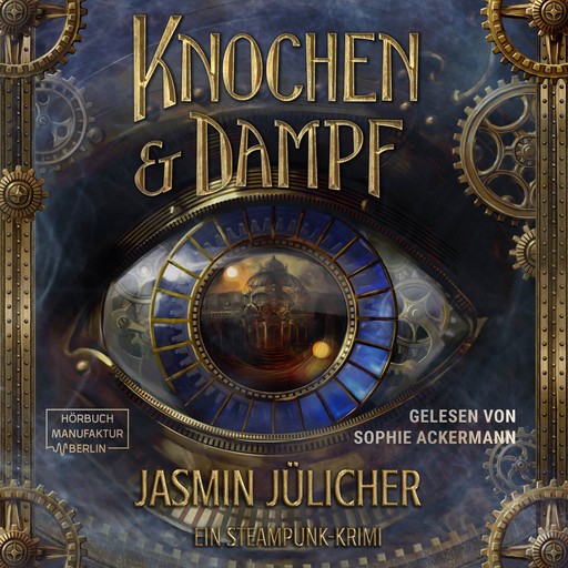 Knochen & Dampf (ungekürzt), Jasmin Jülicher