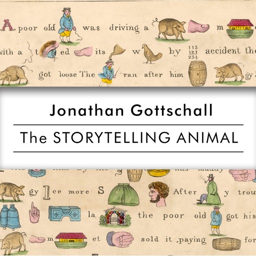 The Storytelling Animal, Jonathan Gottschall