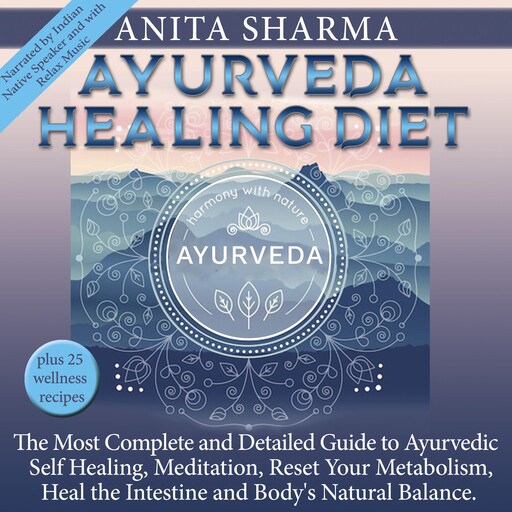 AYURVEDA HEALING DIET, Anita Sharma