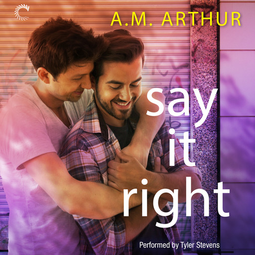 Say It Right, A.M. Arthur