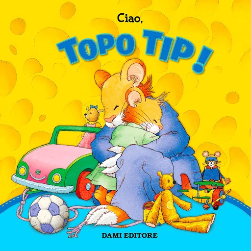 Topo Tip Collection n.1: Ciao, Topo Tip!, Anna Casalis