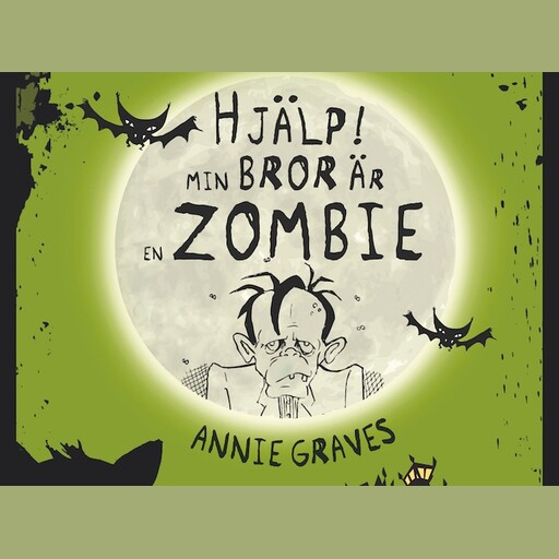 Mardrömsklubben 1: Hjälp, min bror är en zombie!, Annie Graves