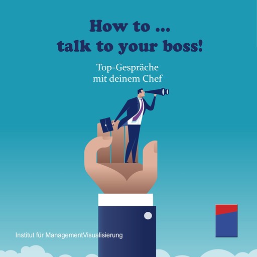 How to talk to your boss!, Alexander Hecht