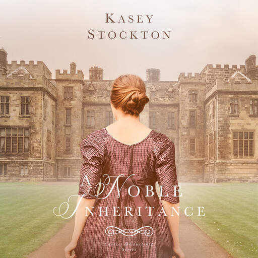 A Noble Inheritance, Kasey Stockton