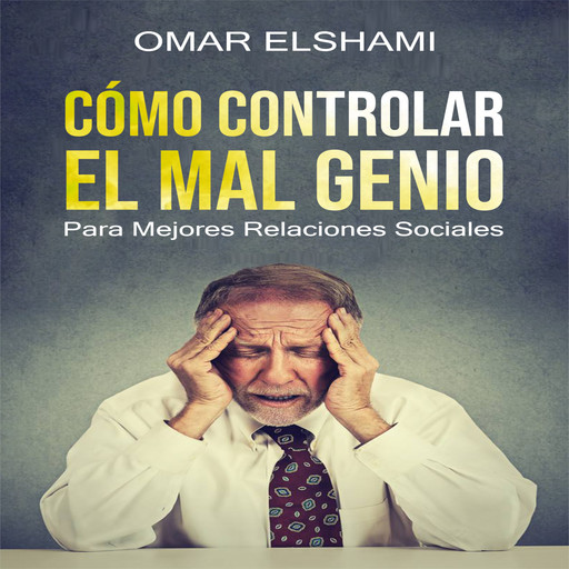 Cómo Controlar el Mal Genio, Omar Elshami