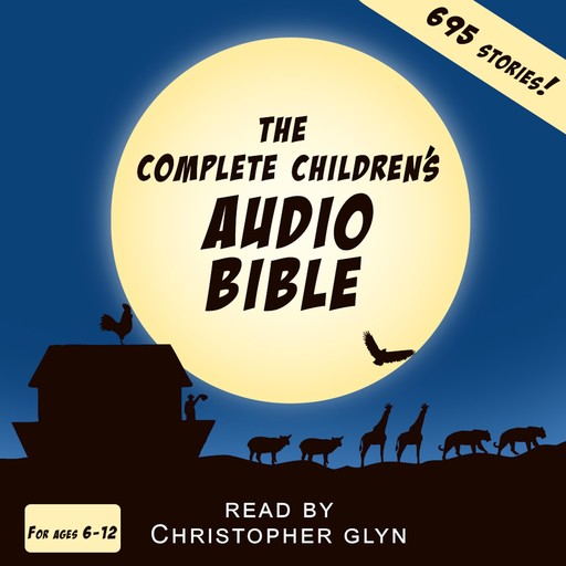 The Complete Children's Audio Bible, Christopher Glyn