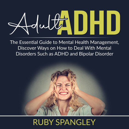 Adult ADHD, Ruby Spangley
